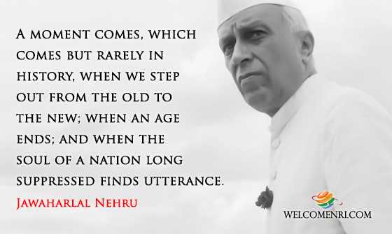 A moment comes, which comes but rarely in history, when we step out from the old to the new; when an age ends; and when the soul of a nation long suppressed finds utterance.