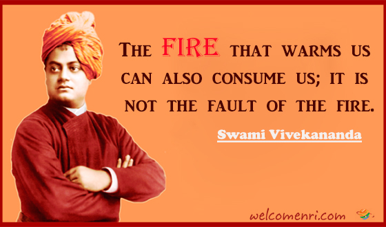 The fire that warms us can also consume us; it is not the fault of the fire.