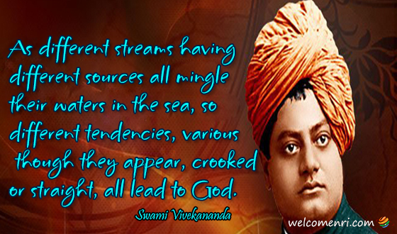 As different streams having different sources all mingle their waters in the sea, so different tendencies, various though they appear, crooked or straight, all lead to God.