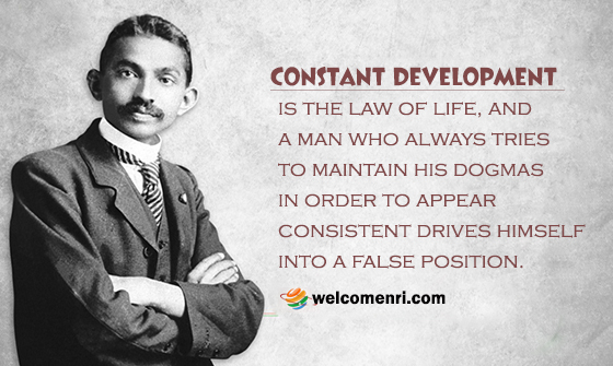 Constant development is the law of life, and a man who always tries to maintain his dogmas in order to appear consistent drives himself into a false position.