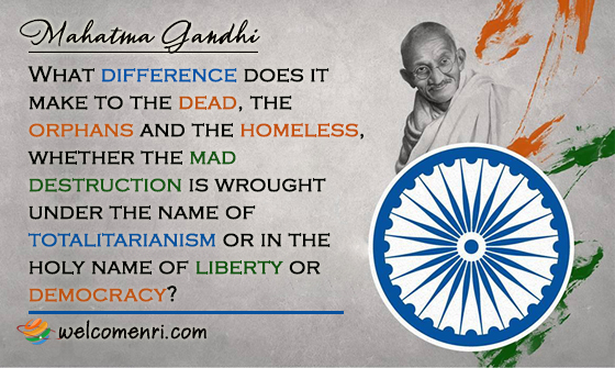 What difference does it make to the dead, the orphans and the homeless, whether the mad destruction is wrought under the name of totalitarianism or in the holy name of liberty or democracy?