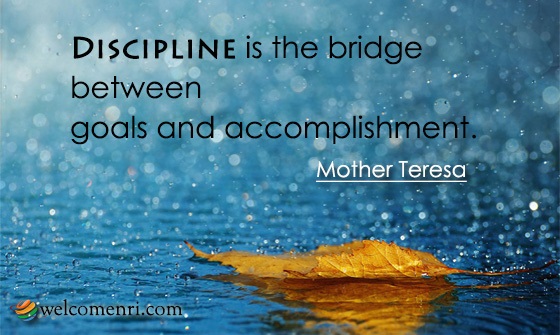 Discipline is the bridge between goals and accomplishment.