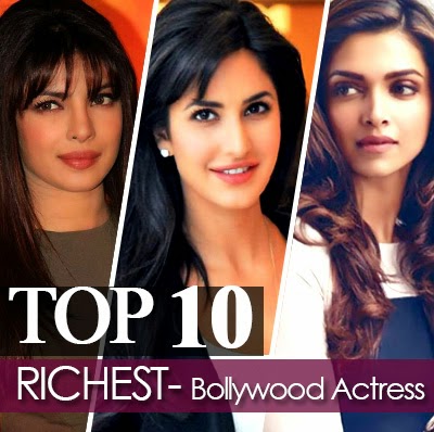 Richest Bollywood Actresses