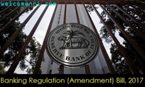 बैंकिंग रेगुलेशन बिल 2017 | Banking Regulation Bill 2017