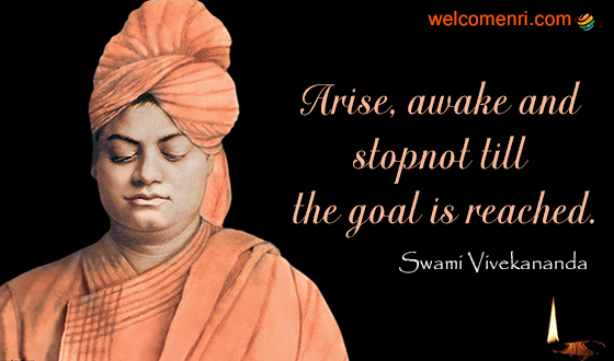 Arise, awake and stop not till the goal is reached.