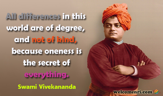 All differences in this world are of degree, and not of kind, because oneness is the secret of everything.